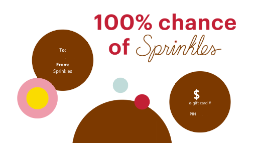 Sprinkles digital gift card for birthdays, graduations, holidays, and special occasions—redeemable at all bakery locations and perfect for gifting sweet treats